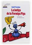 BOTIGA DE LA FORMIGA PIGA, LA | 9788466132145 | TEIXIDOR, EMILI | Llibreria Drac - Llibreria d'Olot | Comprar llibres en català i castellà online