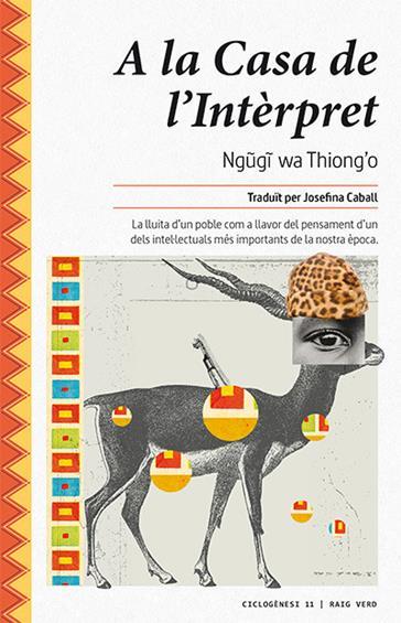 A LA CASA DE L'INTÈRPRET (CICLOGENESI 11) | 9788416689491 | WA THIONGO, NGUGI | Llibreria Drac - Llibreria d'Olot | Comprar llibres en català i castellà online