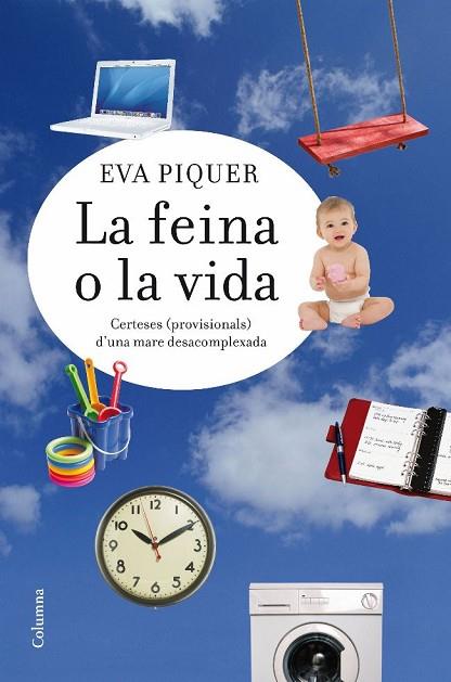 FEINA O LA VIDA, LA | 9788466413183 | PIQUER, EVA | Llibreria Drac - Llibreria d'Olot | Comprar llibres en català i castellà online