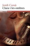 CLARA I LES OMBRES | 9788497872249 | CUSSA, JORDI | Llibreria Drac - Llibreria d'Olot | Comprar llibres en català i castellà online