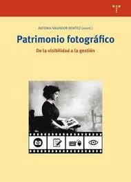 PATRIMONIO FOTOGRÁFICO. DE LA VISIBILIDAD A LA GESTIÓN | 9788497048552 | SALVADOR BENÍTEZ (COORD.), ANTONIA | Llibreria Drac - Llibreria d'Olot | Comprar llibres en català i castellà online