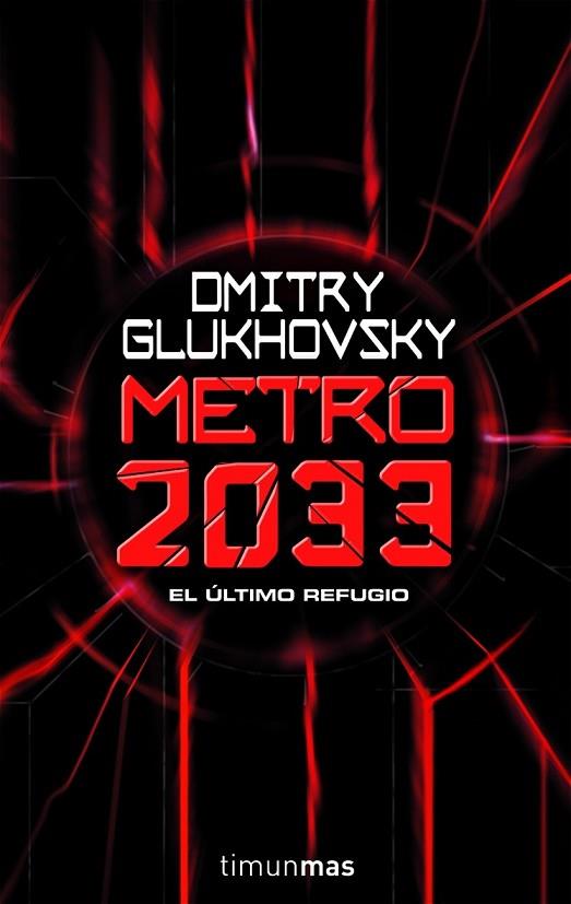 METRO 2033 EL ULTIMO REFUGIO | 9788448039806 | GLUKHOVSKY, DMITRY | Llibreria Drac - Llibreria d'Olot | Comprar llibres en català i castellà online