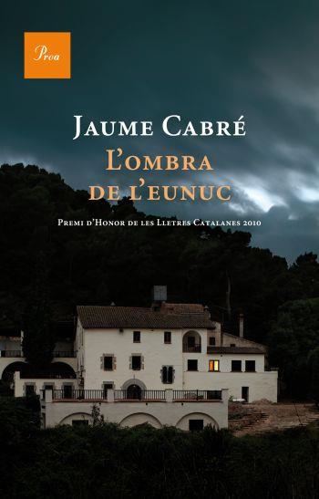 OMBRA DE L'EUNUC, L' | 9788475881843 | CABRE, JAUME | Llibreria Drac - Librería de Olot | Comprar libros en catalán y castellano online