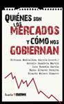 QUIENES SON LOS MERCADOS Y COMO NOS GOBIERNAN | 9788498883831 | MEDIALDEA GARCÍA, BIBIANA/SANABRIA MARTÍN, ANTONIO/BUENDÍA GARCÍA, LUIS/ÁLVAREZ PERALTA, NACHO/MOLER | Llibreria Drac - Llibreria d'Olot | Comprar llibres en català i castellà online