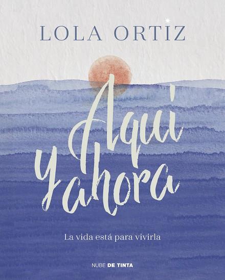AQUÍ Y AHORA | 9788417605520 | ORTIZ, LOLA | Llibreria Drac - Llibreria d'Olot | Comprar llibres en català i castellà online