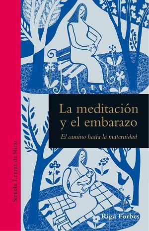 MEDITACIÓN Y EL EMBARAZO, LA | 9788419207418 | FORBES, RIGA | Llibreria Drac - Llibreria d'Olot | Comprar llibres en català i castellà online