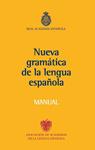NUEVA GRAMATICA DE LA LENGUA ESPAÑOLA. MANUAL | 9788467032819 | REAL ACADEMIA ESPAÑOLA | Llibreria Drac - Llibreria d'Olot | Comprar llibres en català i castellà online