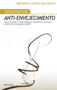 ANTI-ENVEJECIMIENTO | 9788497633833 | ALFIERI, ROSEMARIE G. / CHALLEM, JACK | Llibreria Drac - Llibreria d'Olot | Comprar llibres en català i castellà online