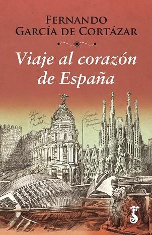 VIAJE AL CORAZÓN DE ESPAÑA | 9788417241100 | GARCÍA DE CORTÁZAR, FERNANDO | Llibreria Drac - Llibreria d'Olot | Comprar llibres en català i castellà online