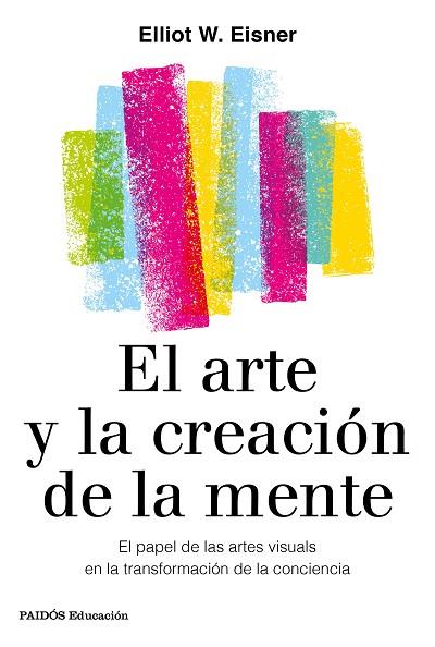 ARTE Y LA CREACIÓN DE LA MENTE, EL | 9788449336980 | EISNER, ELIOT W. | Llibreria Drac - Llibreria d'Olot | Comprar llibres en català i castellà online