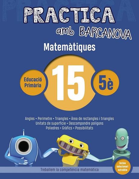 MATEMÀTIQUES 15 (PRACTICA AMB BARCANOVA 5E) | 9788448945640 | AA.DD. | Llibreria Drac - Llibreria d'Olot | Comprar llibres en català i castellà online