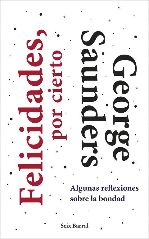 FELICIDADES, POR CIERTO | 9788432236402 | SAUNDERS, GEORGE | Llibreria Drac - Llibreria d'Olot | Comprar llibres en català i castellà online