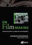 ON FILM-MAKING | 9788415116776 | MACKENDRICK, ALEXANDER | Llibreria Drac - Llibreria d'Olot | Comprar llibres en català i castellà online
