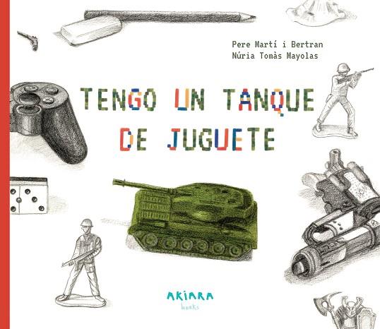TENGO UN TANQUE DE JUGUETE | 9788417440435 | MARTÍ, PERE | Llibreria Drac - Llibreria d'Olot | Comprar llibres en català i castellà online