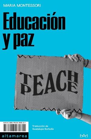 EDUCACIÓN Y PAZ | 9788418481611 | MONTESSORI, MARIA | Llibreria Drac - Llibreria d'Olot | Comprar llibres en català i castellà online