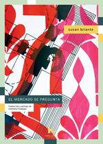 MERCADO SE PREGUNTA, EL | 9788412517040 | BRIANTE, SUSAN | Llibreria Drac - Llibreria d'Olot | Comprar llibres en català i castellà online
