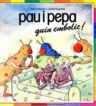 PAU I PEPA QUIN EMBOLIC | 9788478262021 | BALAGUER, MARTA | Llibreria Drac - Llibreria d'Olot | Comprar llibres en català i castellà online