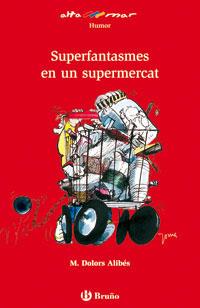 SUPERFANTASMES EN UN SUPERMERCAT | 9788421697030 | ALIBES, M. DOLORS | Llibreria Drac - Llibreria d'Olot | Comprar llibres en català i castellà online