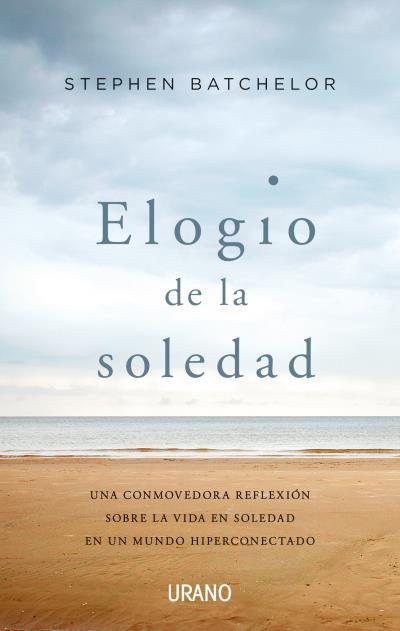 ELOGIO DE LA SOLEDAD | 9788416720989 | BATCHELOR, STEPHEN | Llibreria Drac - Llibreria d'Olot | Comprar llibres en català i castellà online