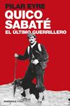 QUICO SABATÉ, EL ÚLTIMO GUERRILLERO | 9788499422923 | EYRE, PILAR | Llibreria Drac - Llibreria d'Olot | Comprar llibres en català i castellà online
