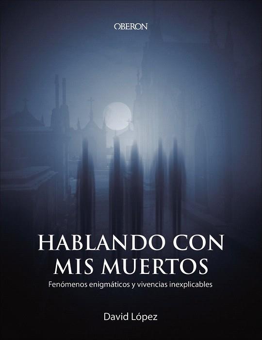 HABLANDO CON MIS MUERTOS | 9788441541023 | LOPEZ BUENO, DAVID | Llibreria Drac - Llibreria d'Olot | Comprar llibres en català i castellà online