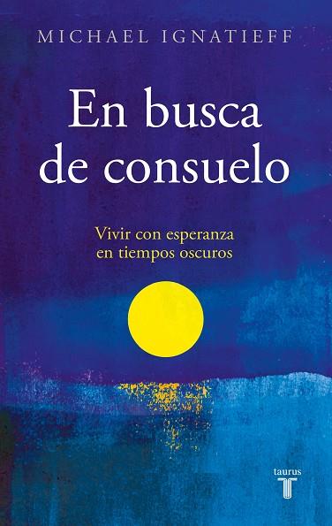 EN BUSCA DE CONSUELO | 9788430625840 | IGNATIEFF, MICHAEL | Llibreria Drac - Llibreria d'Olot | Comprar llibres en català i castellà online