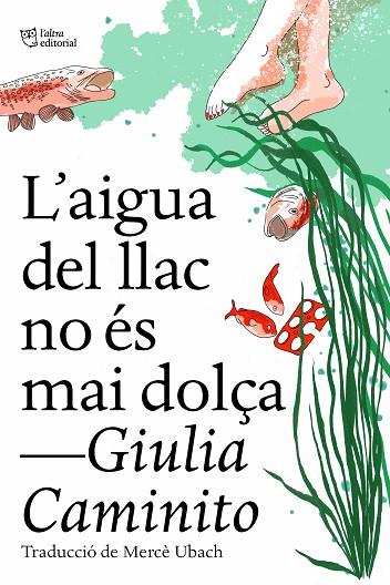 AIGUA DEL LLAC NO ÉS MAI DOLÇA, L' | 9788412572469 | CAMINITO, GIULIA | Llibreria Drac - Llibreria d'Olot | Comprar llibres en català i castellà online