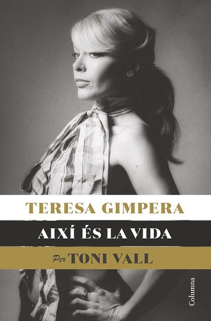 TERESA GIMPERA, AIXÍ ÉS LA VIDA | 9788466428682 | VALL, TONI | Llibreria Drac - Llibreria d'Olot | Comprar llibres en català i castellà online