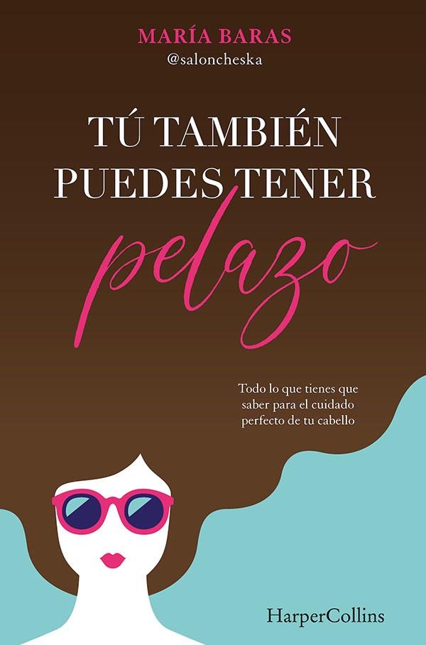 TÚ TAMBIÉN PUEDES TENER PELAZO | 9788491395331 | BARAS, MARÍA | Llibreria Drac - Llibreria d'Olot | Comprar llibres en català i castellà online