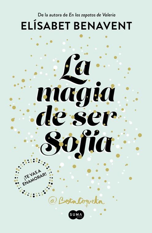 MAGIA DE SER SOFÍA, LA (BILOGÍA SOFÍA 1) | 9788491291107 | BENAVENT, ELISABET | Llibreria Drac - Llibreria d'Olot | Comprar llibres en català i castellà online