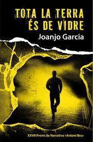 TOTA LA TERRA ÉS DE VIDRE | 9788490265352 | GARCÍA, JOANJO | Llibreria Drac - Llibreria d'Olot | Comprar llibres en català i castellà online