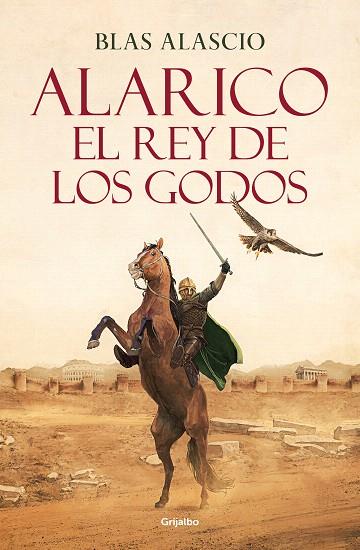 ALARICO. EL REY DE LOS GODOS | 9788425361968 | ALASCIO RUIZ, BLAS | Llibreria Drac - Llibreria d'Olot | Comprar llibres en català i castellà online