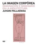 IMAGEN CORPOREA, LA | 9788425226250 | PALLASMAA, JUHANI | Llibreria Drac - Llibreria d'Olot | Comprar llibres en català i castellà online