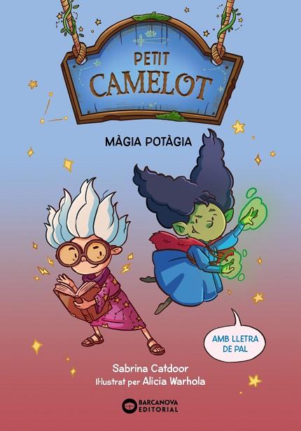 PETIT CAMELOT. MÀGIA POTÀGIA | 9788448959661 | CATDOOR, SABRINA | Llibreria Drac - Llibreria d'Olot | Comprar llibres en català i castellà online