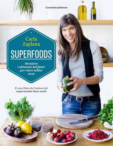 SUPERFOODS | 9788490343951 | ZAPLANA, CARLA | Llibreria Drac - Llibreria d'Olot | Comprar llibres en català i castellà online