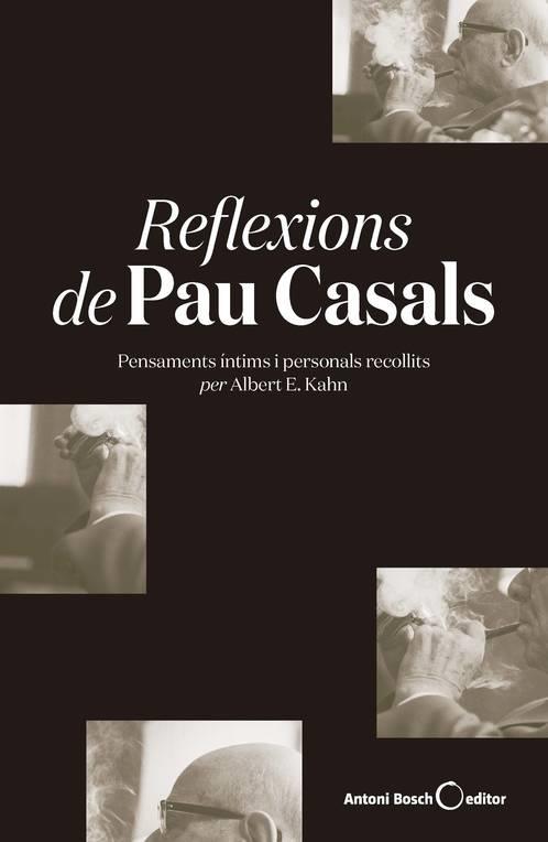 REFLEXIONS DE PAU CASALS  | 9788494997976 | E. KAHN, ALBERT | Llibreria Drac - Llibreria d'Olot | Comprar llibres en català i castellà online