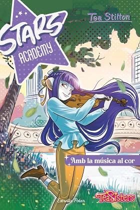 AMB LA MÚSICA AL COR (STARS ACADEMY 3) | 9788413897301 | STILTON, TEA | Llibreria Drac - Llibreria d'Olot | Comprar llibres en català i castellà online