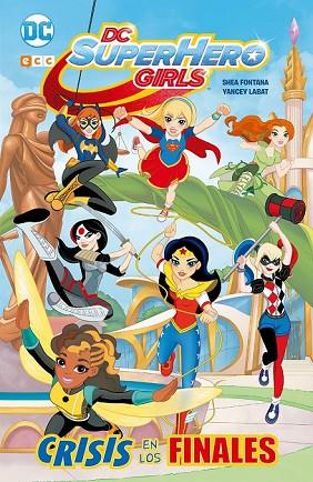 CRISIS DE LOS FINALES (DC SUPER HERO GIRLS) | 9788416901005 | FONTANA, SHEA | Llibreria Drac - Llibreria d'Olot | Comprar llibres en català i castellà online
