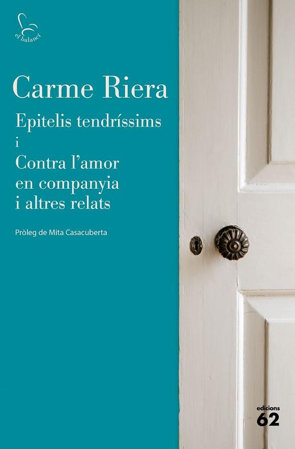 EPITELIS TENDRÍSSIMS I CONTRA L’AMOR EN COMPANYIA | 9788429779745 | RIERA, CARME | Llibreria Drac - Llibreria d'Olot | Comprar llibres en català i castellà online