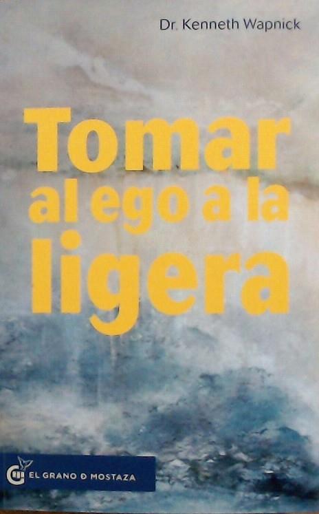 TOMAR AL EGO A LA LIGERA | 9788412072488 | KENNETH,WAPNICK | Llibreria Drac - Librería de Olot | Comprar libros en catalán y castellano online