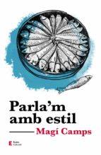 PARLA'M AMB ESTIL | 9788497667081 | CAMPS, MAGÍ | Llibreria Drac - Librería de Olot | Comprar libros en catalán y castellano online