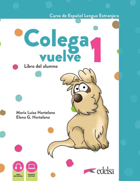 COLEGA VUELVE 1 (A1.1). PACK ALUMNO (LIBRO + EJERCICIOS + CARPETA DE LÁMINAS) | 9788490817704 | HORTELANO, MARÍA LUISA; GONZÁLEZ, ELENA; GONZÁLEZ, ANA | Llibreria Drac - Llibreria d'Olot | Comprar llibres en català i castellà online