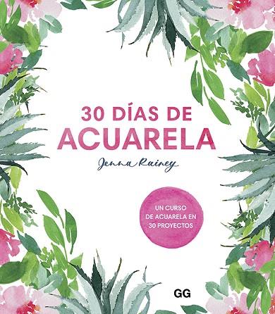 30 DÍAS DE ACUARELA | 9788425232008 | RAINEY, JENNA | Llibreria Drac - Librería de Olot | Comprar libros en catalán y castellano online