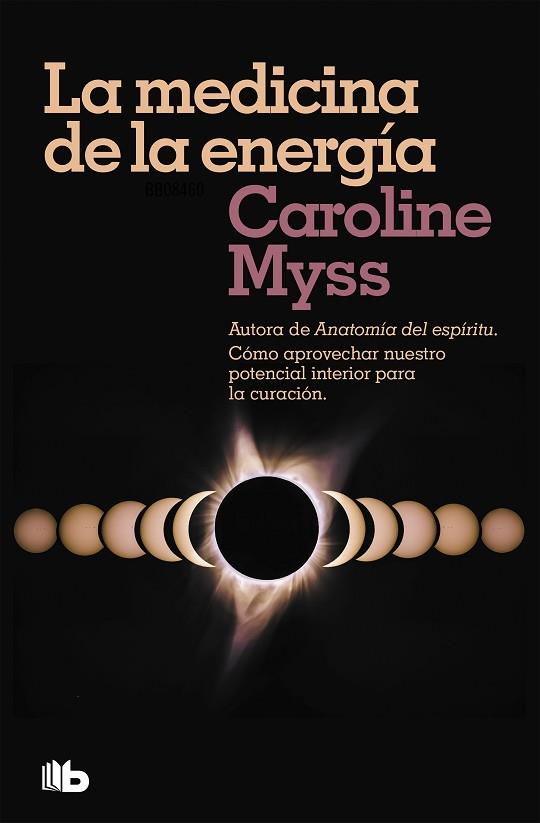MEDICINA DE LA ENERGÍA, LA | 9788490708460 | MYSS, CAROLINE | Llibreria Drac - Llibreria d'Olot | Comprar llibres en català i castellà online