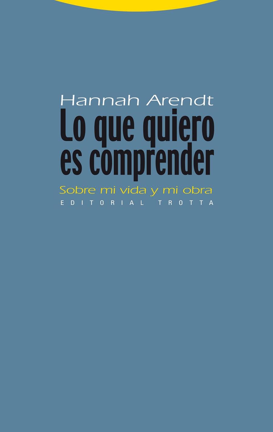 LO QUE QUIERO ES COMPRENDER | 9788498791815 | ARENDT, HANNAH | Llibreria Drac - Llibreria d'Olot | Comprar llibres en català i castellà online