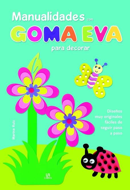 MANUALIDADES CON GOMA EVA PARA DECORAR | 9788466231008 | Llibreria Drac - Librería de Olot | Comprar libros en catalán y castellano online