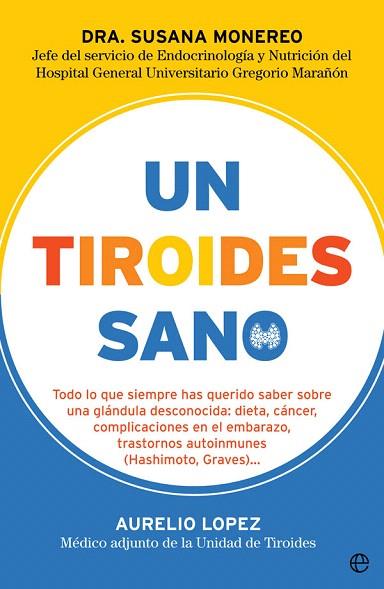 TIROIDES SANO, UN | 9788491645542 | MONEREO, SUSANA; LÓPEZ, AURELIO | Llibreria Drac - Llibreria d'Olot | Comprar llibres en català i castellà online