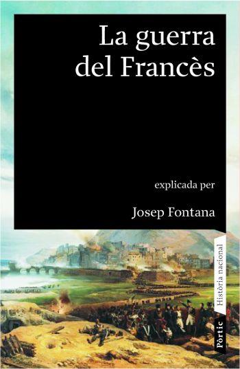 GUERRA DEL FRANCES, LA | 9788498090451 | FONTANA, JOSEP | Llibreria Drac - Llibreria d'Olot | Comprar llibres en català i castellà online