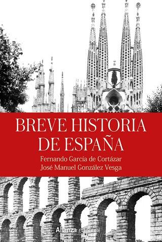 BREVE HISTORIA DE ESPAÑA | 9788413628264 | GARCÍA DE CORTÁZAR, FERNANDO; GONZÁLEZ VESGA, JOSÉ MANUEL | Llibreria Drac - Llibreria d'Olot | Comprar llibres en català i castellà online