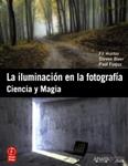 ILUMINACIÓN EN LA FOTOGRAFÍA CIENCIA Y MAGIA. LA | 9788441531055 | HUNTER, FIL/BIVER, STEVEN/FUQUA, PAUL | Llibreria Drac - Llibreria d'Olot | Comprar llibres en català i castellà online